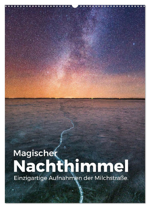 Magischer Nachthimmel - Einzigartige Aufnahmen der Milchstraße. (CALVENDO Wandkalender 2026)