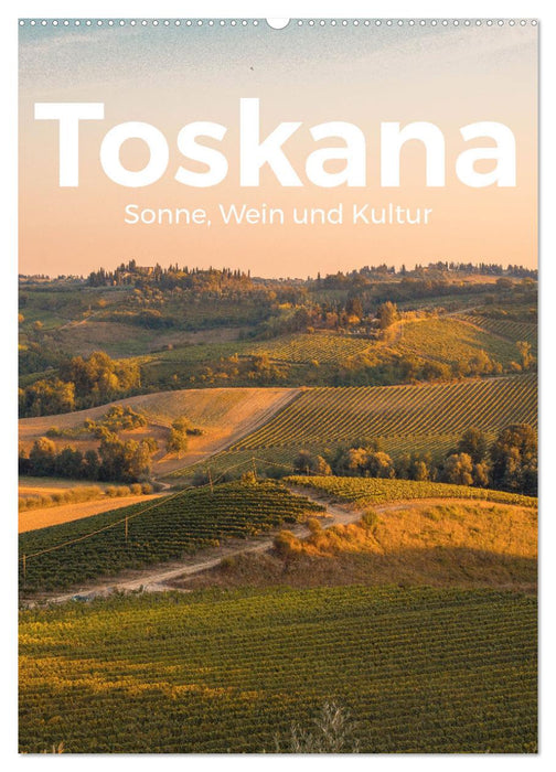 Toskana - Sonne, Wein und Kultur (CALVENDO Wandkalender 2026)