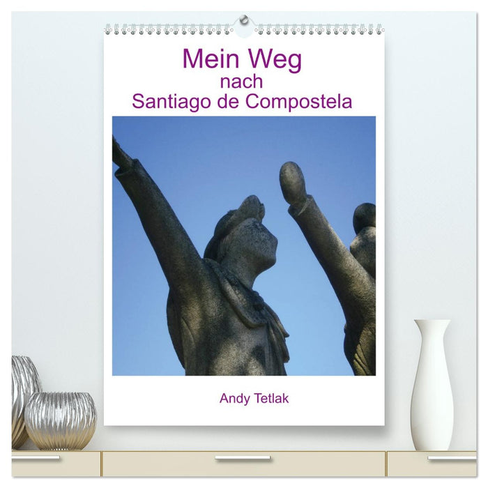 Mein Weg nach Santiago de Compostela (CALVENDO Premium Wandkalender 2026)