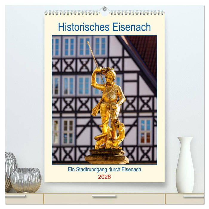 Historisches Eisenach (CALVENDO Premium Wandkalender 2026)