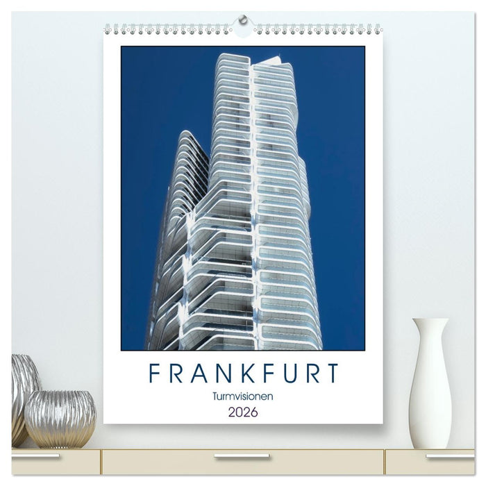 Frankfurt Turmvisionen (CALVENDO Premium Wandkalender 2026)