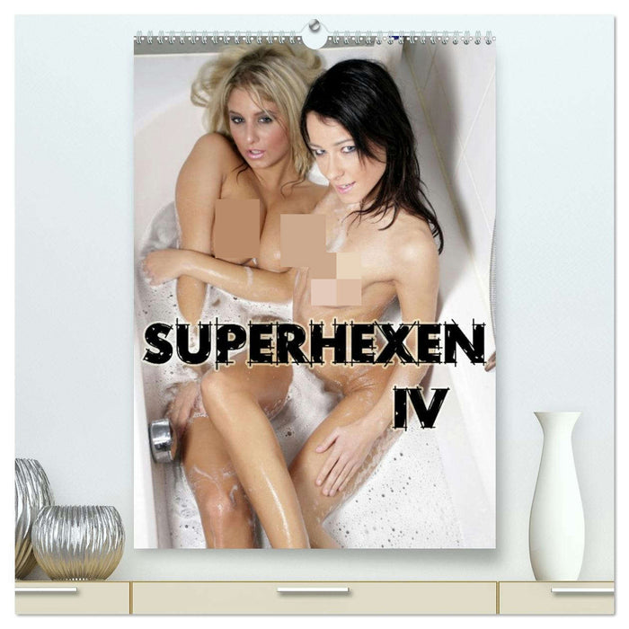 Superhexen IV (CALVENDO Premium Wandkalender 2026)
