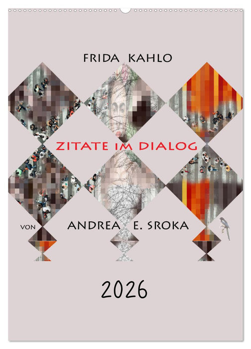 Frida Kahlo - Zitate im Dialog (CALVENDO Wandkalender 2026)