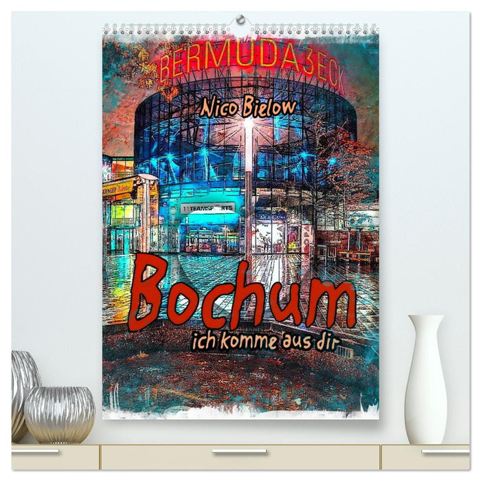 Bochum ich komme aus dir (CALVENDO Premium Wandkalender 2026)