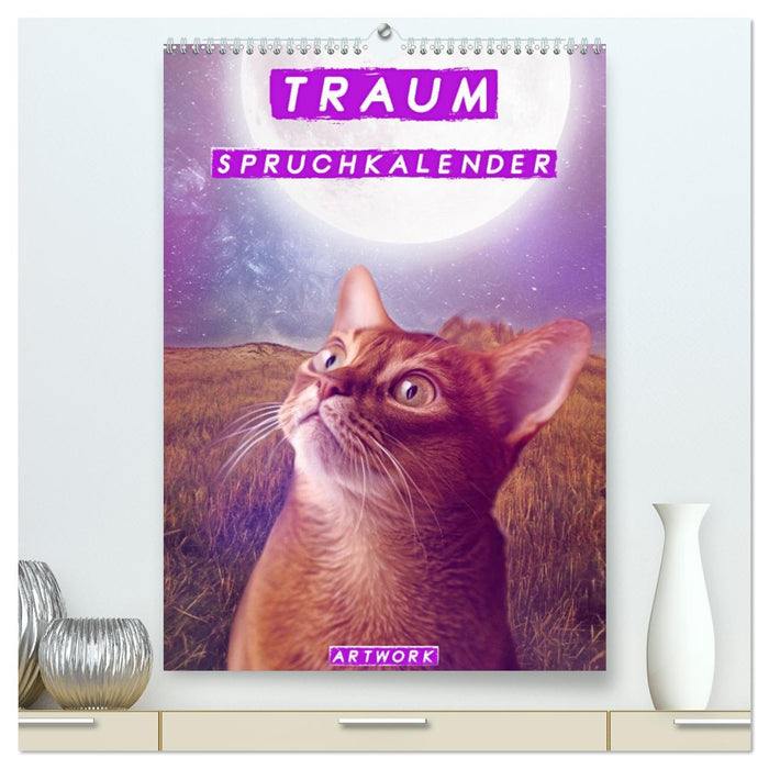 Traum Spruchkalender - Artwork (CALVENDO Premium Wandkalender 2026)