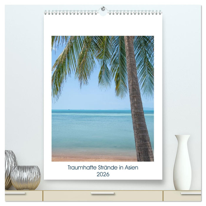 Traumhafte Strände in Asien (CALVENDO Premium Wandkalender 2026)