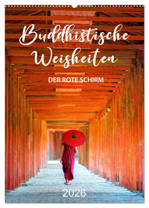 Buddhistische Weisheiten - DER ROTE SCHIRM (CALVENDO Wandkalender 2026)