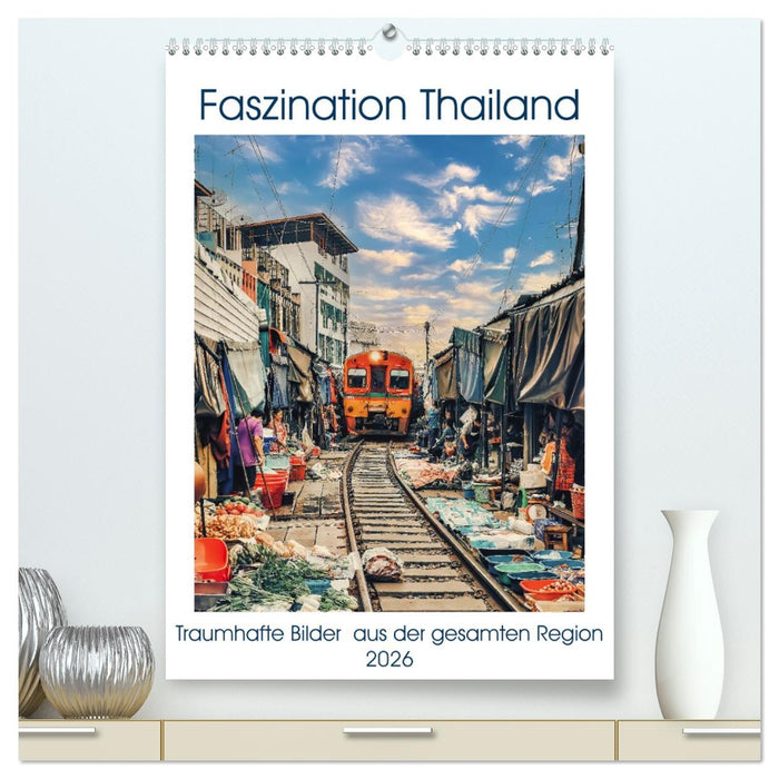 Faszination Thailand (CALVENDO Premium Wandkalender 2026)