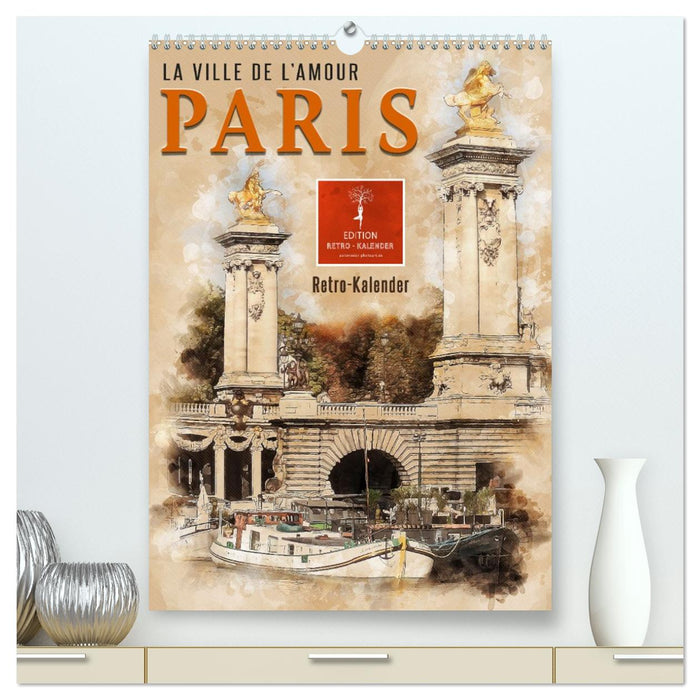 Paris - la Ville de l'amour (CALVENDO Premium Wandkalender 2026)