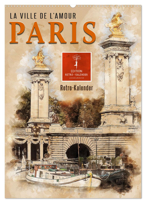 Paris - la Ville de l'amour (CALVENDO Wandkalender 2026)