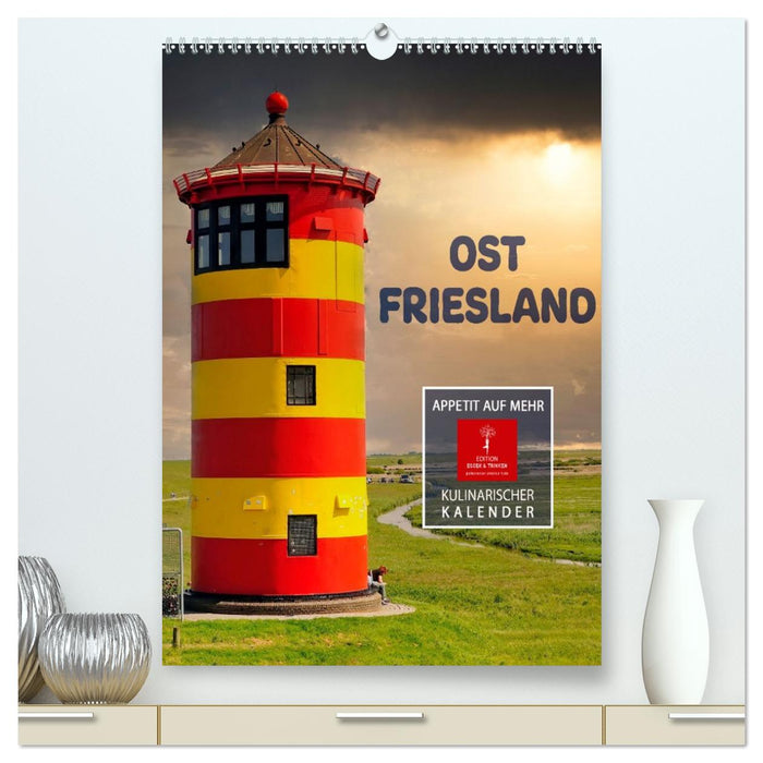 Ostfriesland - Appetit auf mehr (CALVENDO Premium Wandkalender 2026)