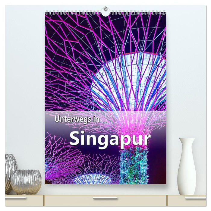 Unterwegs in Singapur (CALVENDO Premium Wandkalender 2026)