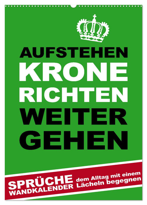 Aufstehen, Krone richten, weitergehen (CALVENDO Wandkalender 2026)