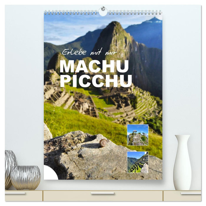 Erlebe mit mir Machu Picchu (CALVENDO Premium Wandkalender 2026)