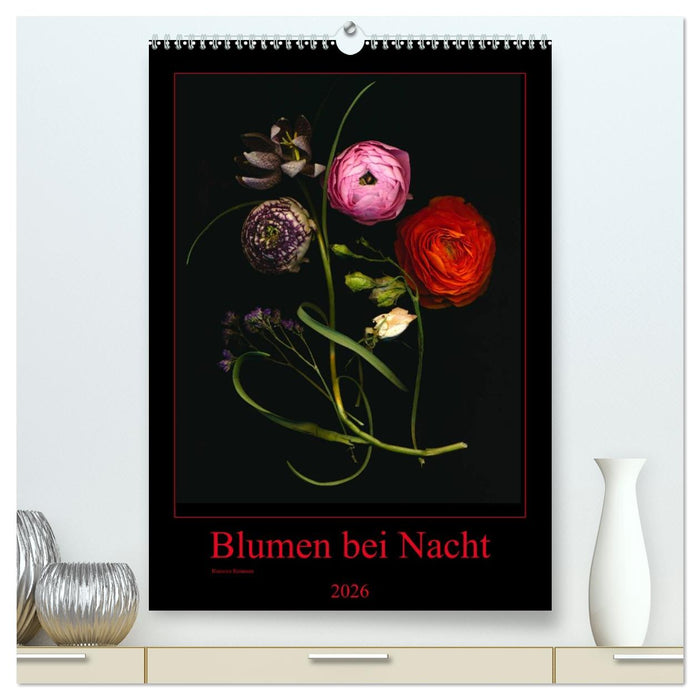 Blumen bei Nacht (CALVENDO Premium Wandkalender 2026)