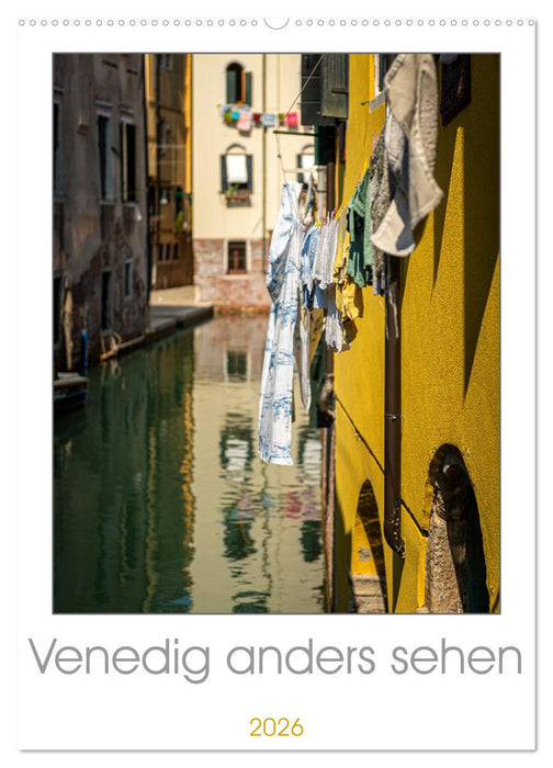 Venedig anders sehen (CALVENDO Wandkalender 2026)