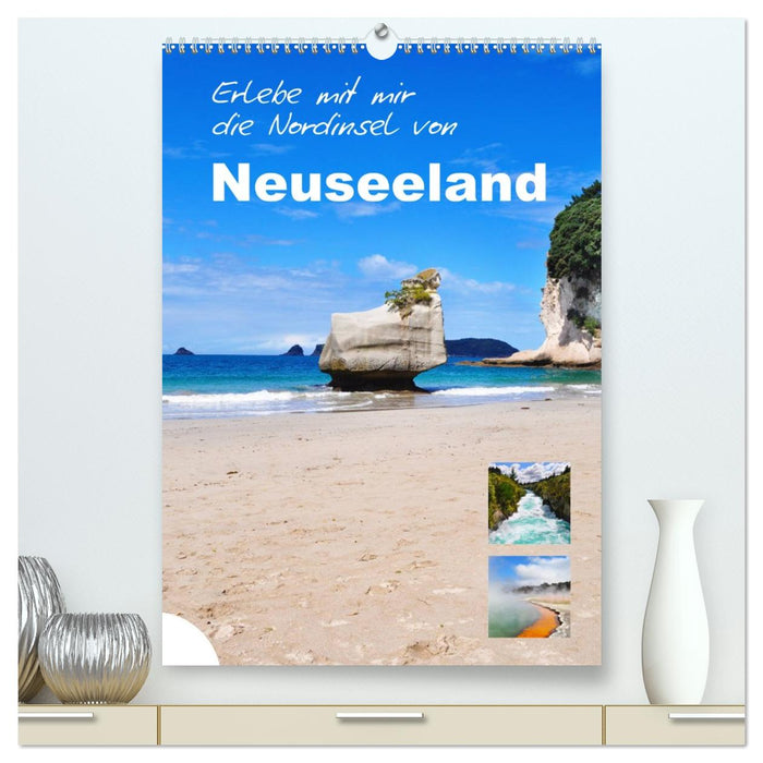 Erlebe mit mir die Nordinsel von Neuseeland (CALVENDO Premium Wandkalender 2026)