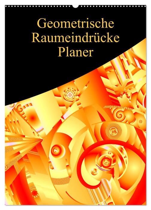 Geometrische Raumeindrücke Planer (CALVENDO Wandkalender 2026)
