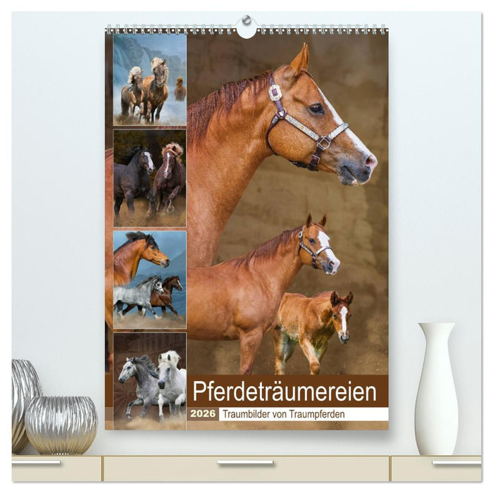 Pferdeträumereien - Traumbilder von Traumpferden (CALVENDO Premium Wandkalender 2026)