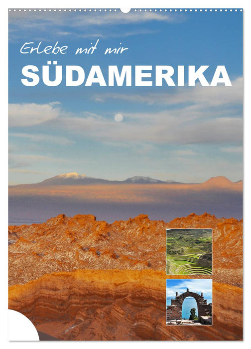 Erlebe mit mir Südamerika (CALVENDO Wandkalender 2026)