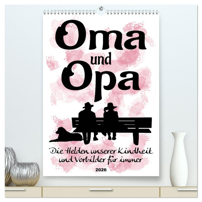 Oma und Opa, die Helden unserer Kindheit (CALVENDO Premium Wandkalender 2026)