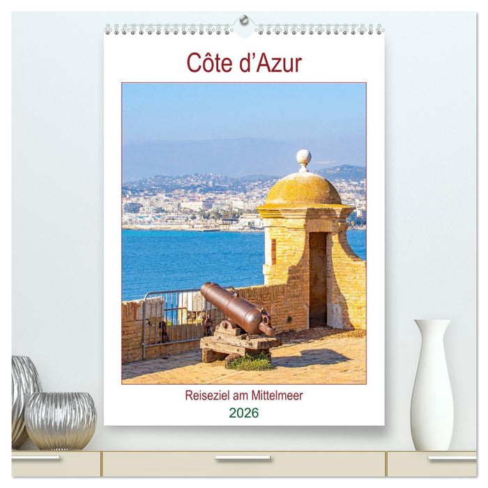 Côte d’Azur - Reiseziel am Mittelmeer (CALVENDO Premium Wandkalender 2026)