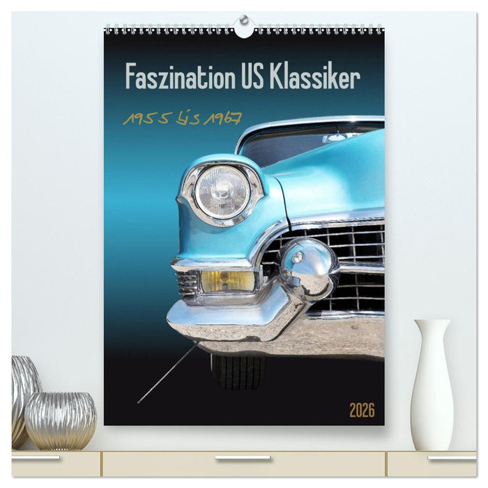 Faszination US Klassiker 1955 bis 1967 (CALVENDO Premium Wandkalender 2026)