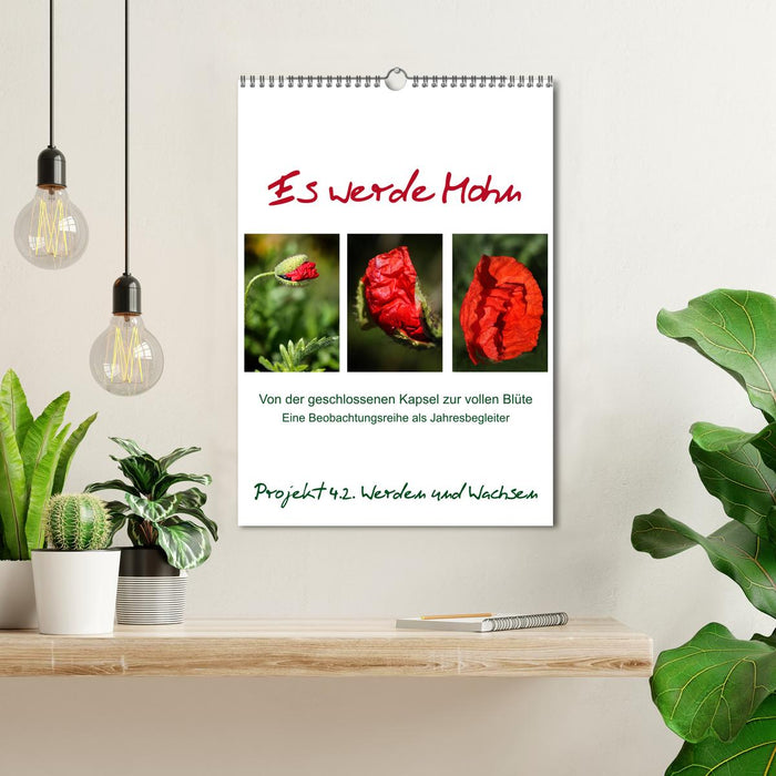 Es werde Mohn (CALVENDO Wandkalender 2026)