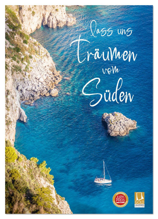 Lass uns träumen vom Süden (CALVENDO Wandkalender 2026)