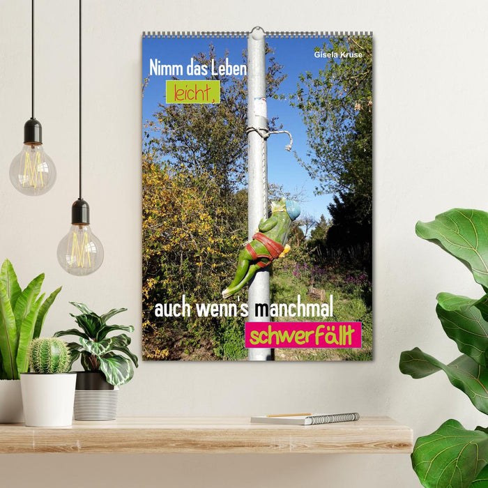 Nimm das Leben leicht, auch wenn's manchmal schwerfällt (CALVENDO Wandkalender 2026)