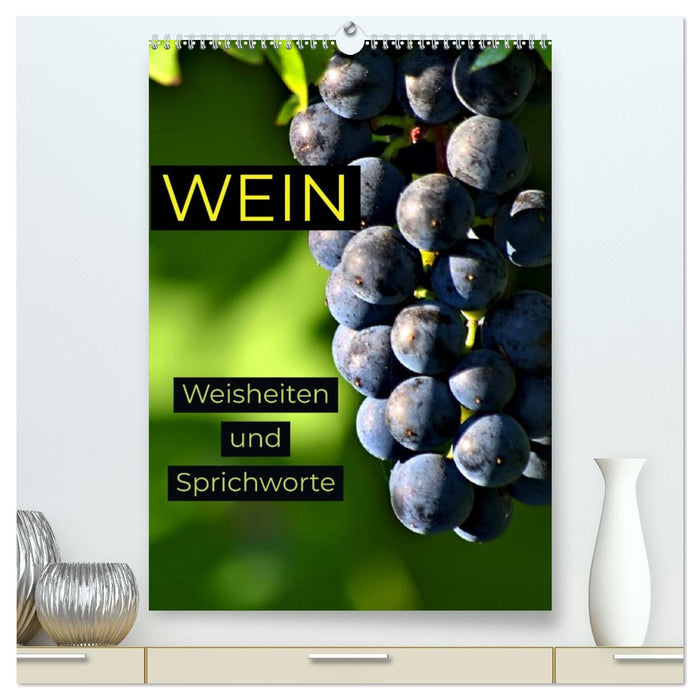 WEIN Weisheiten und Sprichworte (CALVENDO Premium Wandkalender 2026)