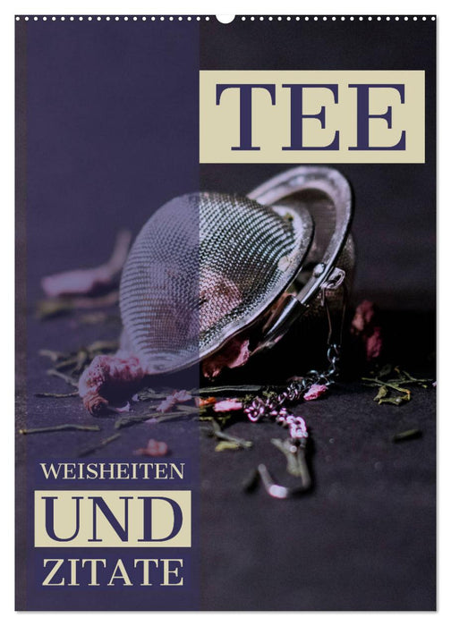 TEE Weisheiten und Zitate (CALVENDO Wandkalender 2026)