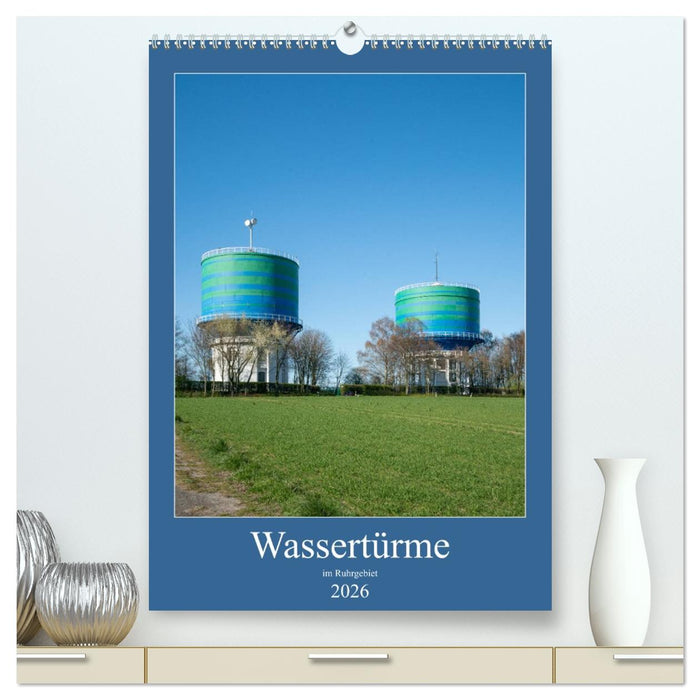 Wassertürme im Ruhrgebiet (CALVENDO Premium Wandkalender 2026)