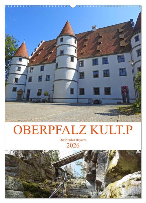 OBERPFALZ KULT.P - Der Norden Bayerns (CALVENDO Wandkalender 2026)