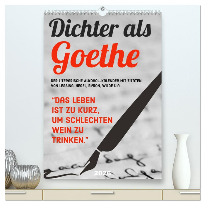 Dichter als Goethe - Der literarische Alkohol-Kalender (CALVENDO Premium Wandkalender 2026)