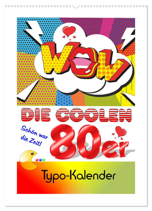 Die coolen 80er. Schön war die Zeit! (CALVENDO Wandkalender 2026)