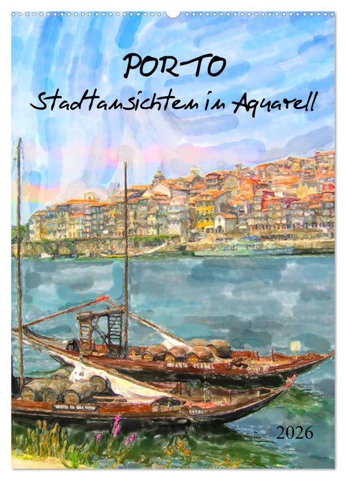 Porto - Stadtansichten in Aquarell (CALVENDO Wandkalender 2026)