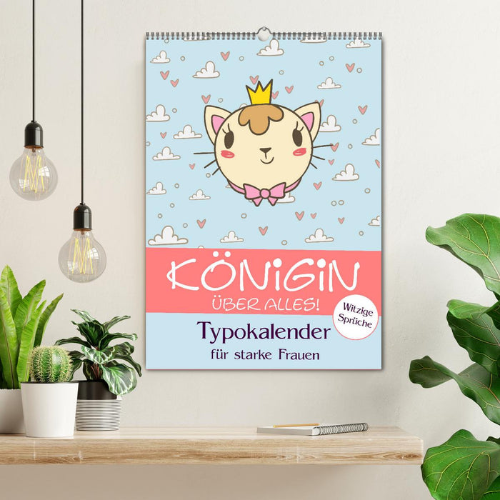 Königin über alles! Typokalender für starke Frauen (CALVENDO Wandkalender 2026)