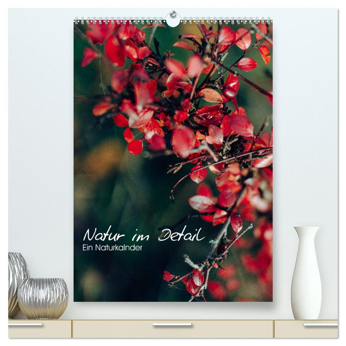 Kalender - Natur im Detail (CALVENDO Premium Wandkalender 2026)