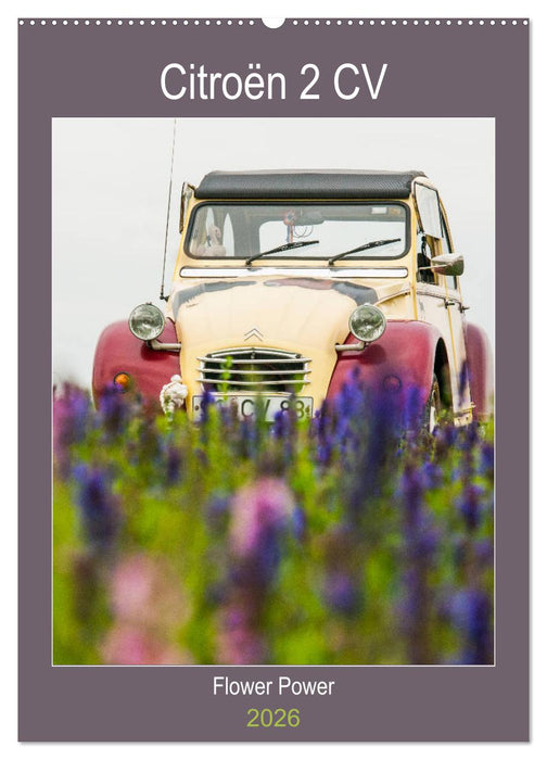 Citroën 2 CV – Flower Power (CALVENDO Wandkalender 2026)
