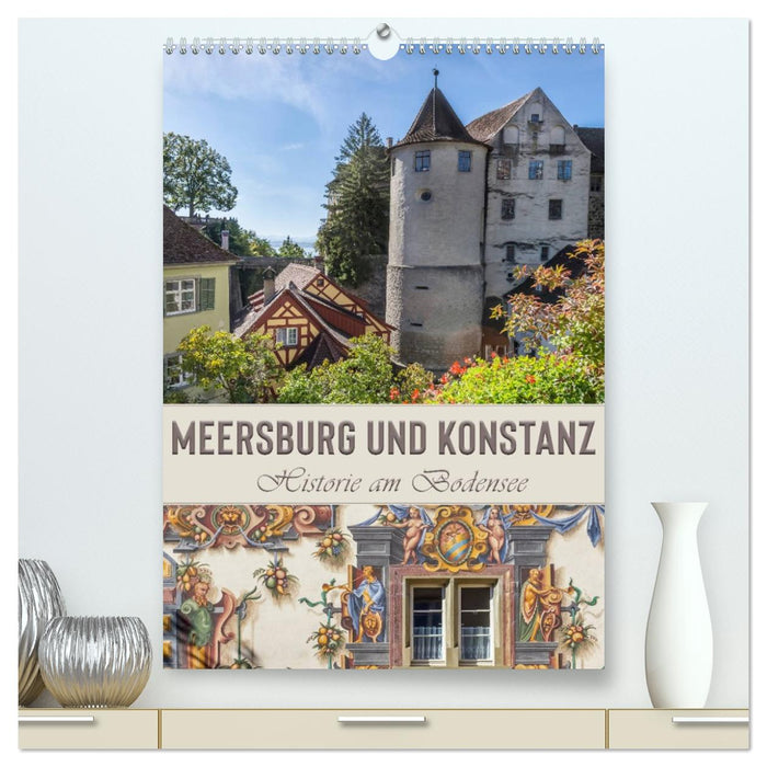 MEERSBURG UND KONSTANZ Historie am Bodensee (CALVENDO Premium Wandkalender 2026)