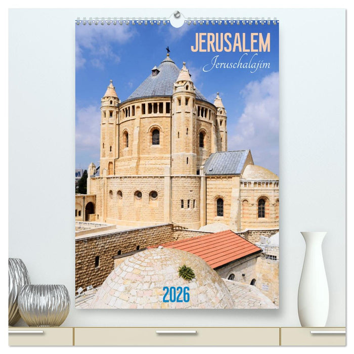 Jerusalem - Jeruschalajim (CALVENDO Premium Wandkalender 2026)