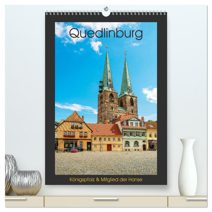 Quedlinburg - Königspfalz & Mitglied der Hanse (CALVENDO Premium Wandkalender 2026)