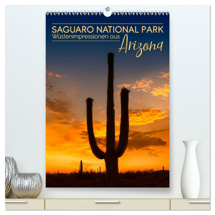 SAGUARO NATIONAL PARK Wüstenimpressionen aus Arizona (CALVENDO Premium Wandkalender 2026)