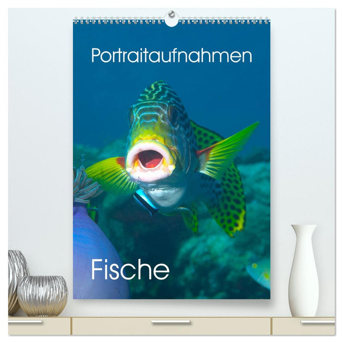 Portraitaufnahmen - Fische (CALVENDO Premium Wandkalender 2026)