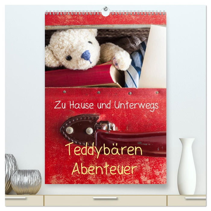 Teddybären Abenteuer - Zu Hause und Unterwegs (CALVENDO Premium Wandkalender 2026)