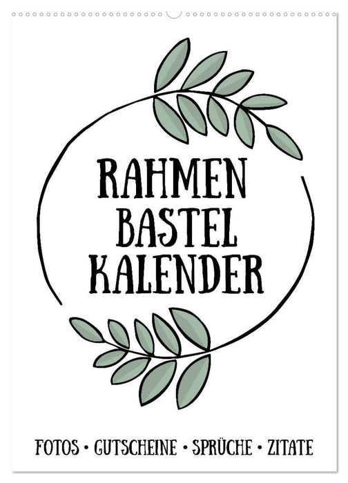 Rahmen Bastel-Kalender - DIY Fotos-Sprüche-Zitate (CALVENDO Wandkalender 2026)
