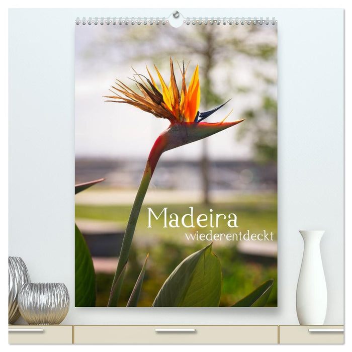 Madeira - wiederentdeckt (CALVENDO Premium Wandkalender 2026)