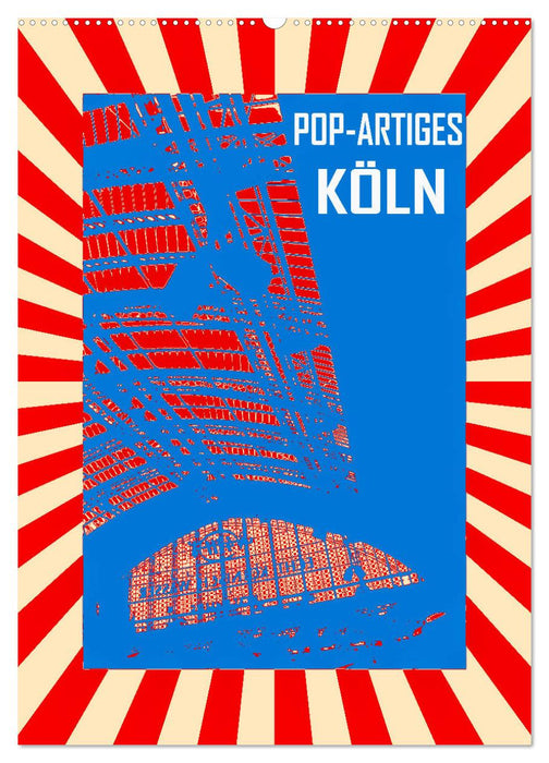 Pop-Artiges Köln (CALVENDO Wandkalender 2026)