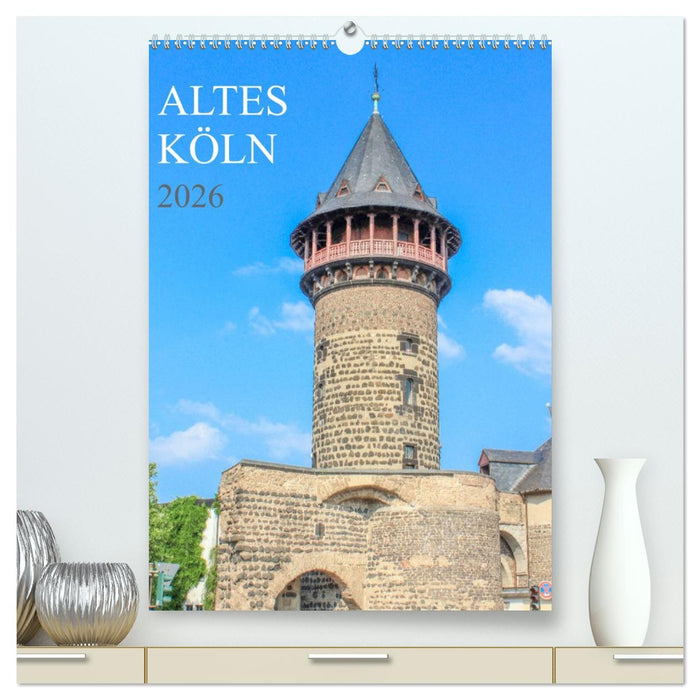 Altes Köln (CALVENDO Premium Wandkalender 2026)